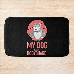 My cute dog is my bodyguard bath mat.