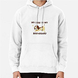 My Dog Is My Bodyguard Hoodie