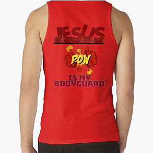 JESUS IS MY BODYGUARD Tank Top 

becomes:

Jesus is my bodyguard tank top