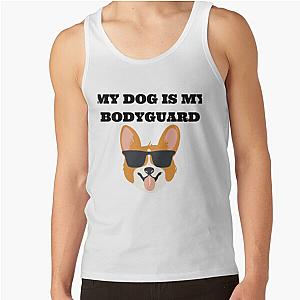 My dog is bodyguard tank top