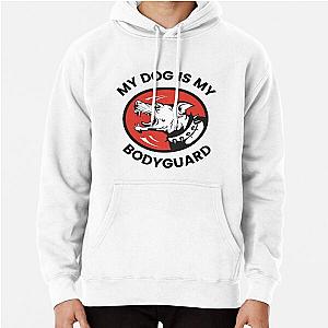 My Dog is my Bodyguard Hoodie