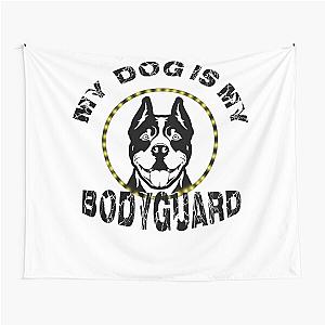 Soft My dog is my bodyguard Tapestry