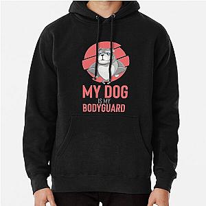 MY Cute Dog is My Bodyguard Pullover Hoodie