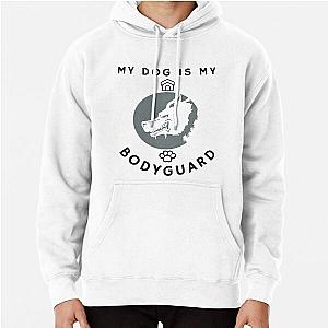 My Dog is Bodyguard Hoodie