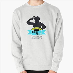 fight milk bodyguard Pullover Sweatshirt