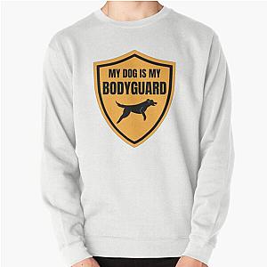 My Dog Is My Bodyguard Sweatshirt
