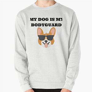 My Dog is My Bodyguard Sweatshirt