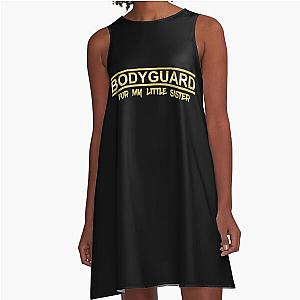 Bodyguard For My Sister A-Line Dress