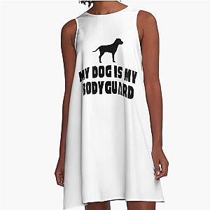My Dog Is Bodyguard A Line Dress