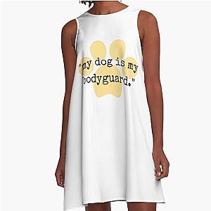 My Dog Is My Bodyguard A Line Dress
