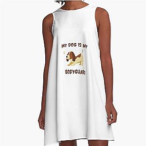 My Dog Is My Bodyguard A Line Dress