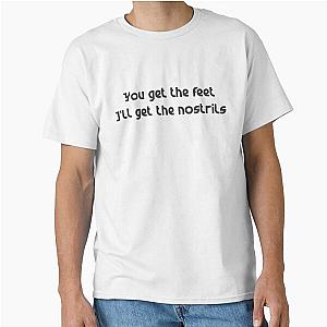 You get the feet I'll get the nostrils The Hitman's Bodyguard Classic T-Shirt