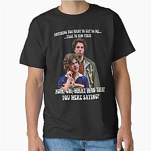 My Bodyguard - Anything You Want to Say to Me Talk to Him First Classic T-Shirt