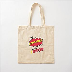 I Am A Bodyguard With You Superpower Cotton Tote Bag