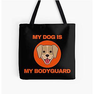 My Dog Is My Bodyguard Tote Bag
