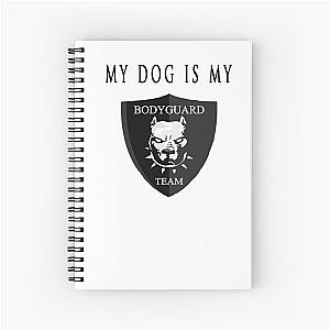 My dog is my bodyguard notebook