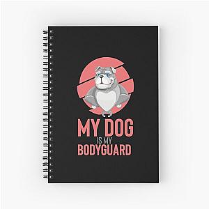 My cute dog is bodyguard Spiral Notebook