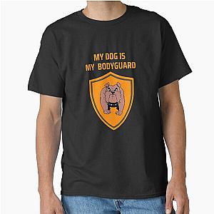 My Dog Is Bodyguard Classic T-Shirt