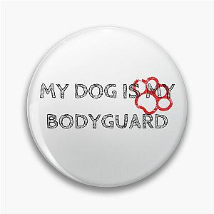 My Dog Is My Pin