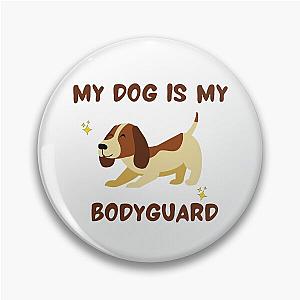 My Dog Is My Pin