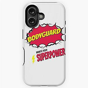 I Am a Bodyguard My Superpower iPhone Tough Case