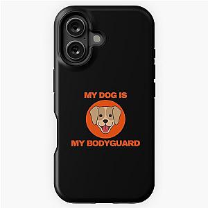 My Dog Is Bodyguard iPhone Case
