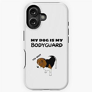 My Dog Is Bodyguard iPhone Case