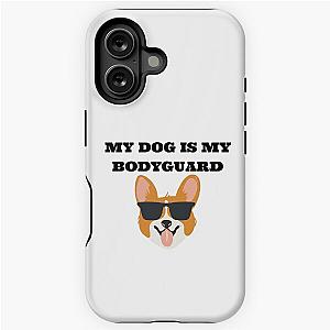 My Dog is My Bodyguard iPhone Case