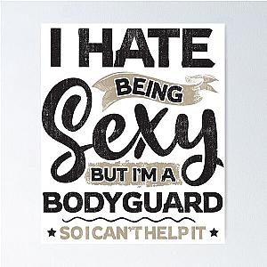 Bodyguards Funny Bodyguard And I Cant Help It Poster