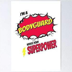 I am a bodyguard what is your superpower poster
