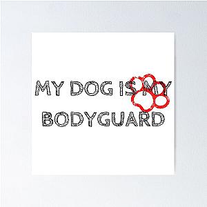 My Dog Is My Bodyguard Poster 

Cleaned title: 
My Dog Is Bodyguard