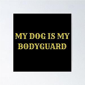 My Dog is My Bodyguard Poster