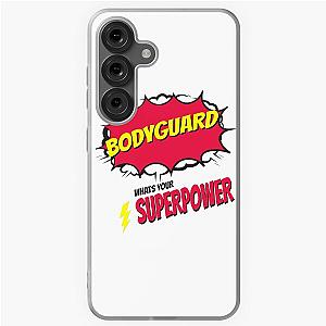 I am a bodyguard with your superpower Samsung Galaxy Soft Case