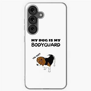My Dog Is Bodyguard Samsung Galaxy Case