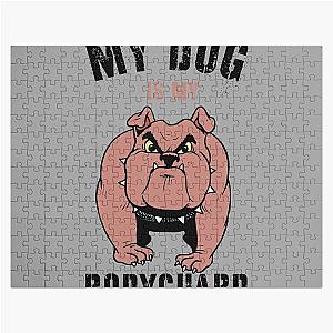 MY DOG IS BodyGUARD Jigsaw Puzzle
