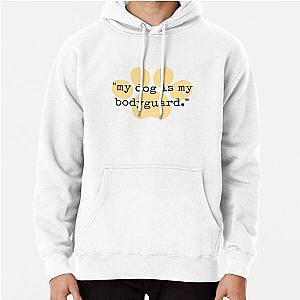 My Dog Is My Body Guard Pullover Hoodie