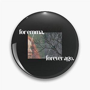 For emma, Forever ago - Bon Iver Pin