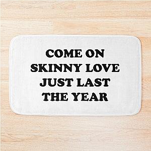 Bon Iver Skinny Love Bath Mat