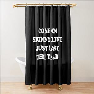 Bon Iver Skinny Love Shower Curtain