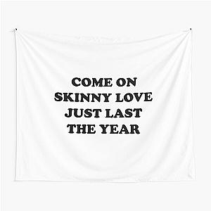 Bon Iver Skinny Love Tapestry