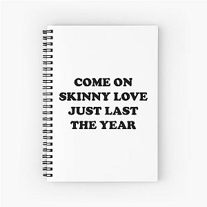 Bon Iver Skinny Love Spiral Notebook