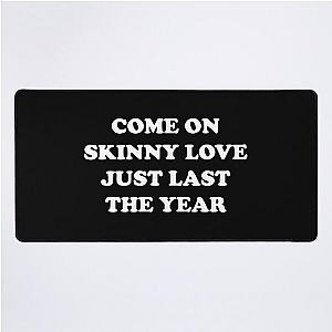 Bon Iver Skinny Love Desk Mat