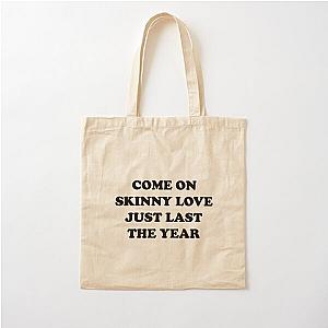 Bon Iver Skinny Love Cotton Tote Bag