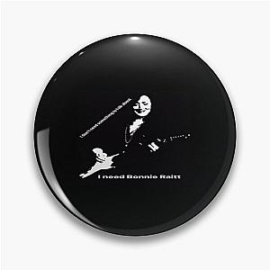 i need Bonnie Raitt Pin