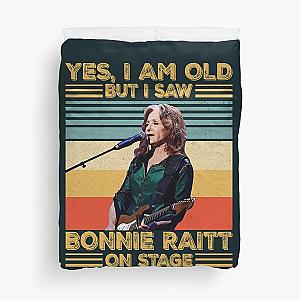 Retro Yes I'm Old But I Saw Bonnie Raitt On Stage Duvet Cover