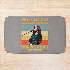 Retro Yes I'm Old But I Saw Bonnie Raitt On Stage Bath Mat