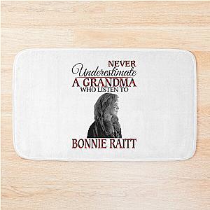 Never Underestimate a Grandma who listens to Bonnie Raitt Bath Mat