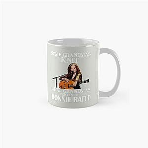 Some Grandmas Knit Real Grandmas Listen to Bonnie Raitt  Classic Mug