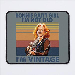 Retro Bonnie Raitt Girl I'm Not Old I'm Vintage  Mouse Pad