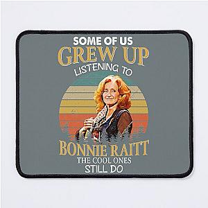 Some Of Us Grew Up Listening To Bonnie Raitt The Cool Ones Still Do Vintage  Mouse Pad